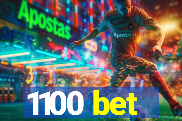 1100 bet